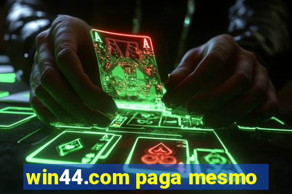 win44.com paga mesmo